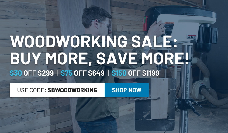 Woodworking Sale Save up to $150