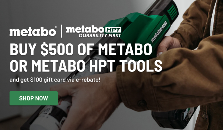 Buy $500 of Metabo or Metabo HPT Tools and get $100 gift card via e-rebate!