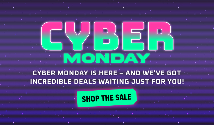 Cyber Monday Starts Today! - Shop now!