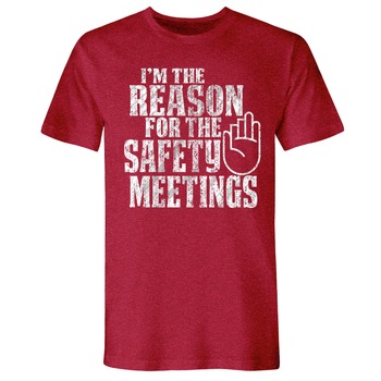 PRODUCTS | Buzz Saw "I'm the Reason For the Safety Meetings" Premium Cotton Tee Shirt