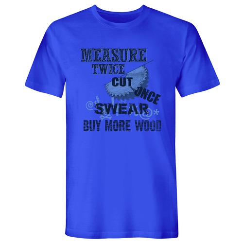 Shirts | Buzz Saw PR123543M "Measure Twice Cut Once Swear Buy More Wood" Premium Cotton Tee Shirt - Medium, Blue image number 0