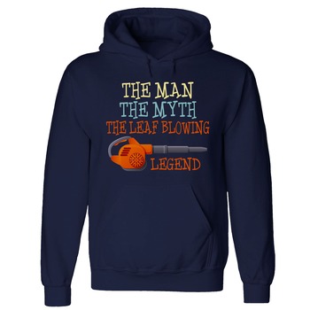 HOODIES AND SWEATSHIRTS | Buzz Saw PR123404M "The Man the Myth the Leaf Blowing Legend" Heavy Blend Hooded Sweatshirt - Medium, Navy Blue