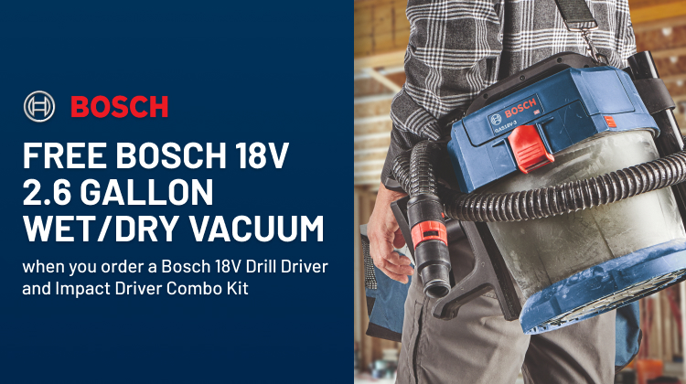 FREE Bosch 18V 2.6 Gallon Wet/Dry Vacuum when you order a Bosch 18V Drill Driver and Impact Driver Combo Kit
