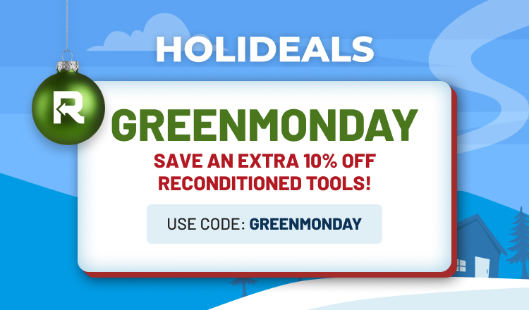 Holideals! Save an Extra 10% Off Refurbished Tools!