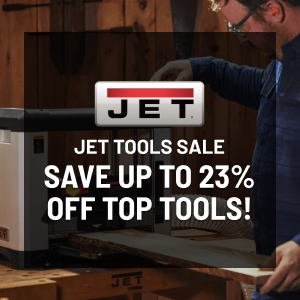 Jet Tools Sale! Save up to 23%!