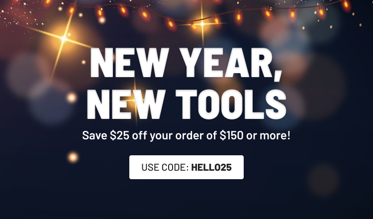 New Year's Sale! Save $25 on Select Tools New Year's Sale! Save $25 on Select Tools
