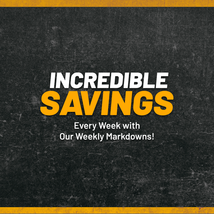 Incredible Savings Every Week with Our Weekly Markdowns!