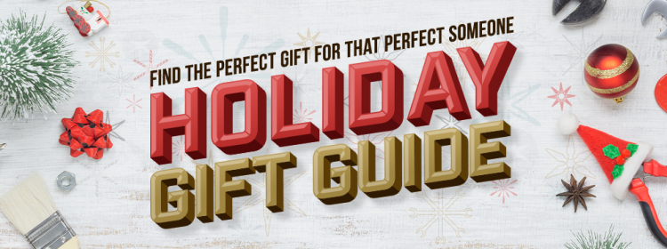 Holiday Gift Guide - Find the perfect gift for that perfect someone