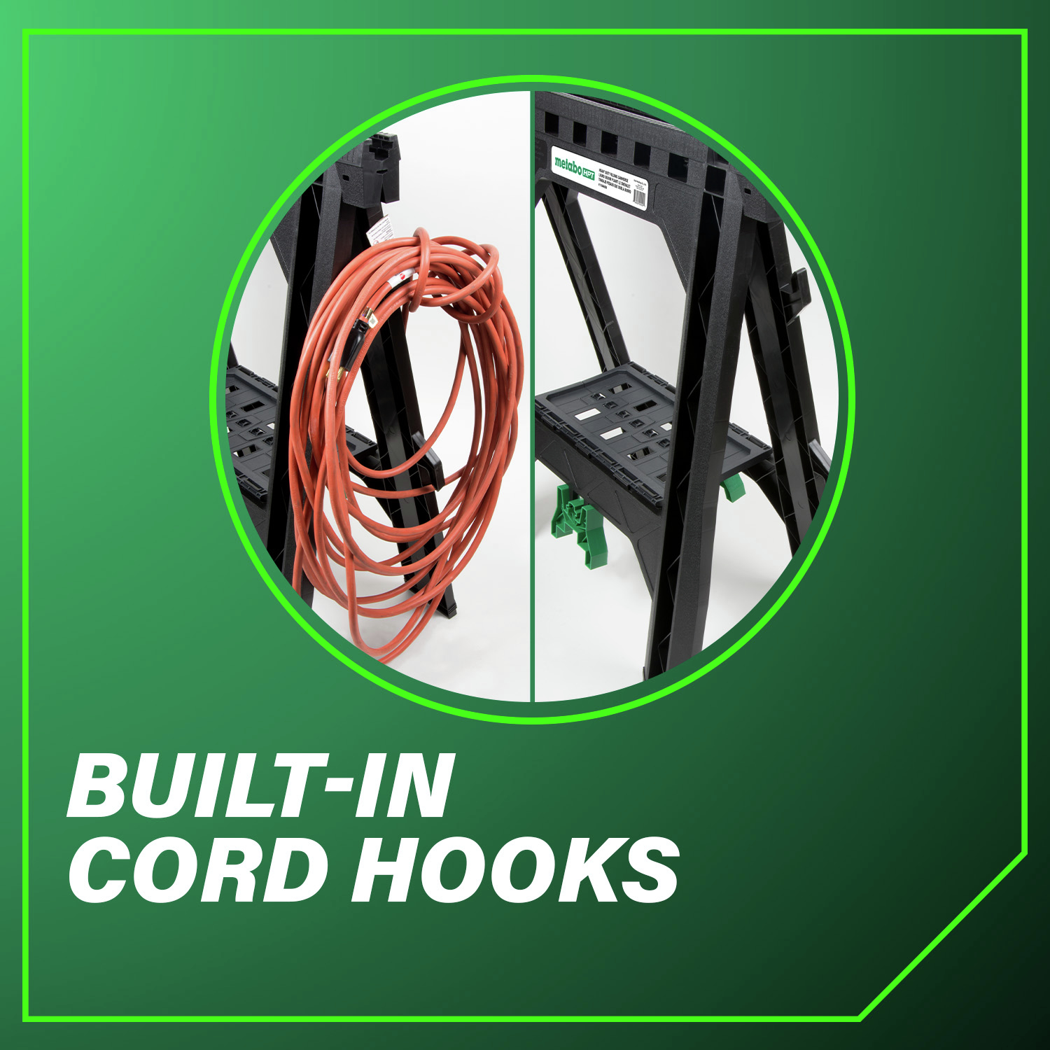 Built in cord hooks Keep cords organized with handy built-in cord hooks.