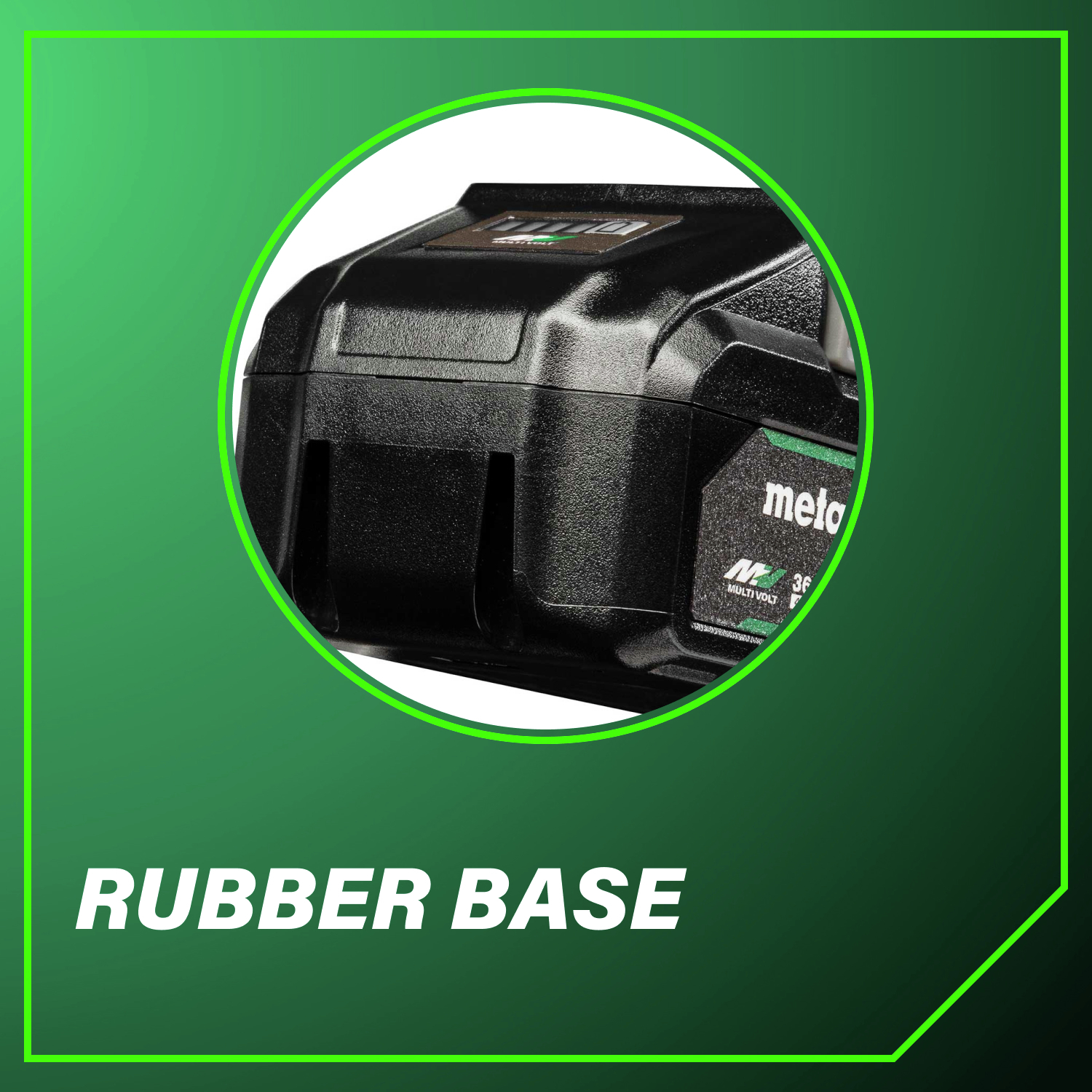 Rubber base Durable rubber base adds protection and stability.