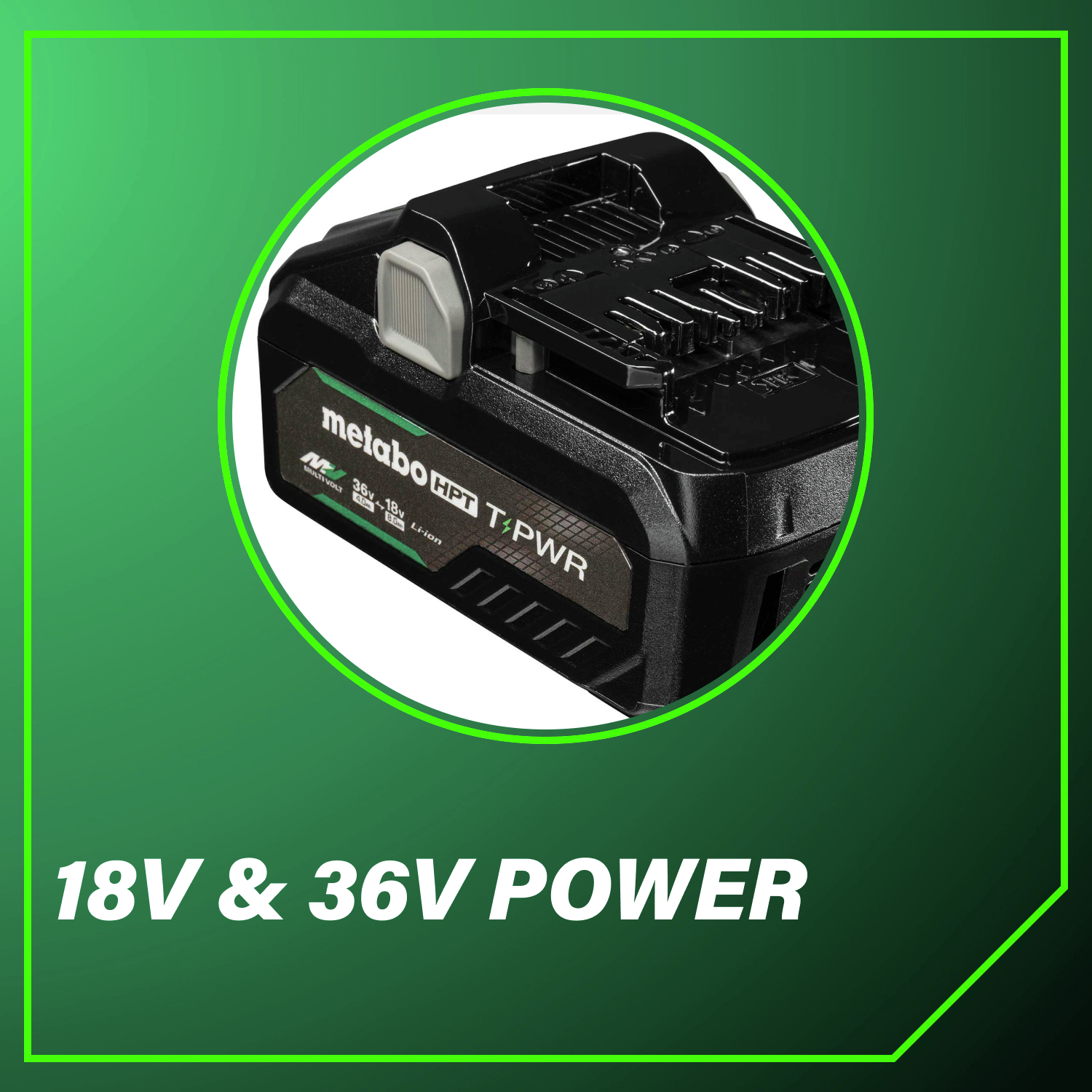 18V & 36V power One battery powers both 18V and 36V tools with ease.