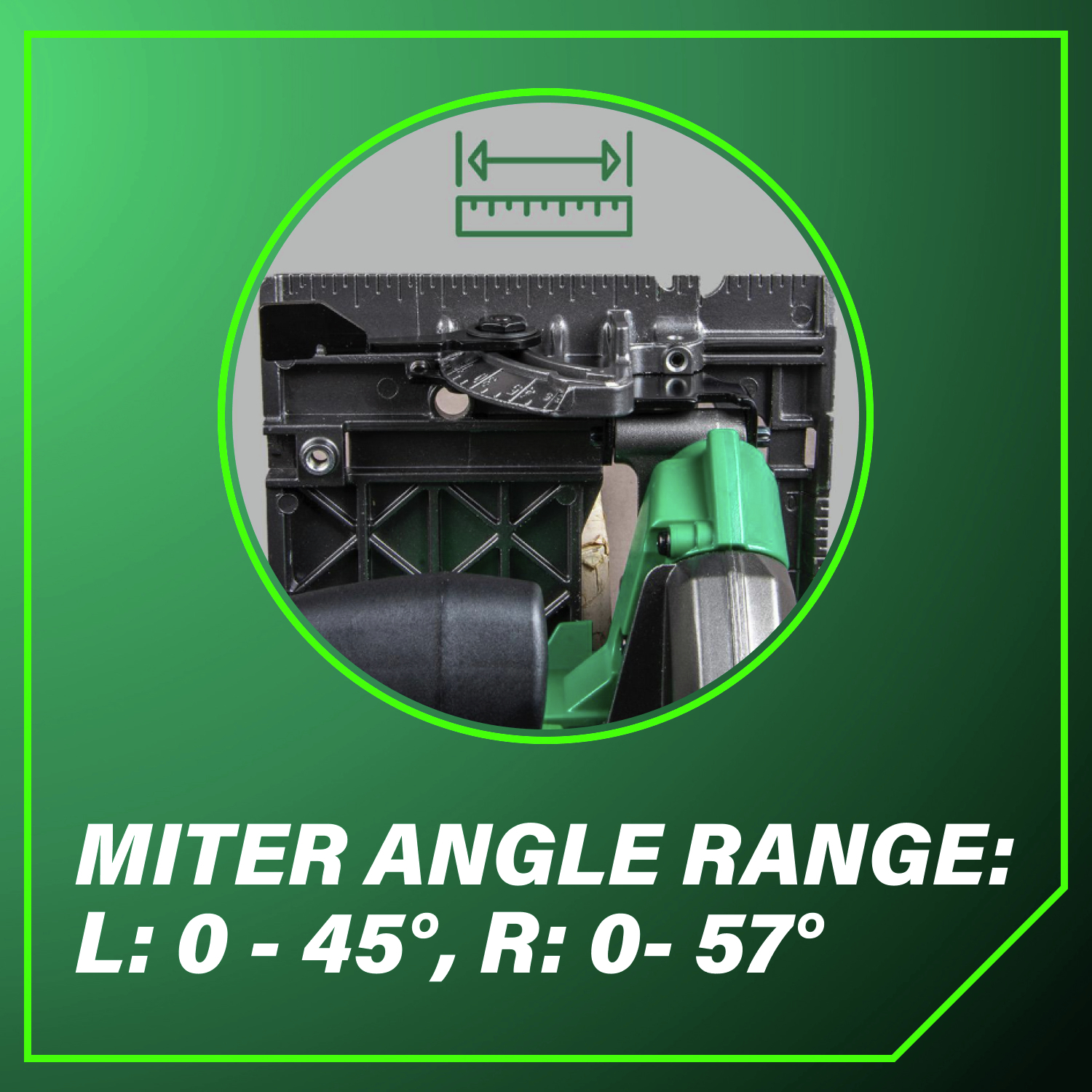 Miter angle range: L: 0-45 degrees, R: 0-57 degrees for maximum versatility.