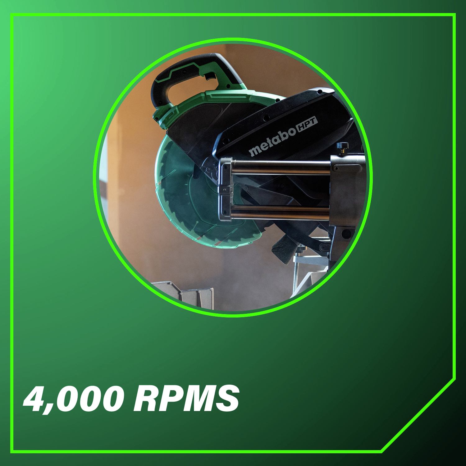 4,000 RPMS motor ensures smooth, powerful, and precise cuts.