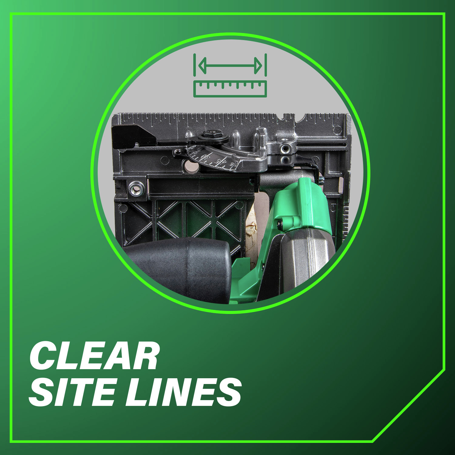 Clear site lines provide accurate and controlled cutting.