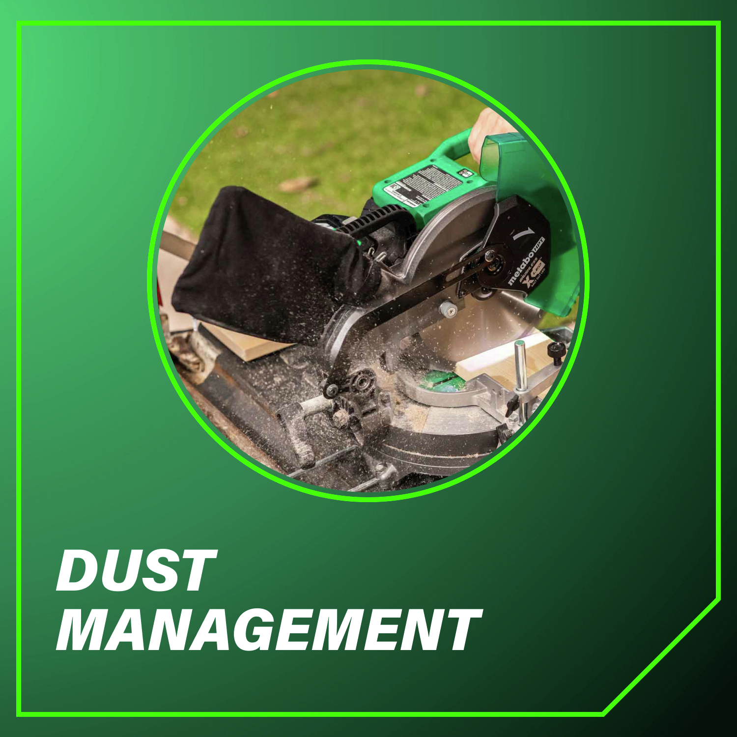 Dust management keeps your work area clear and precise.