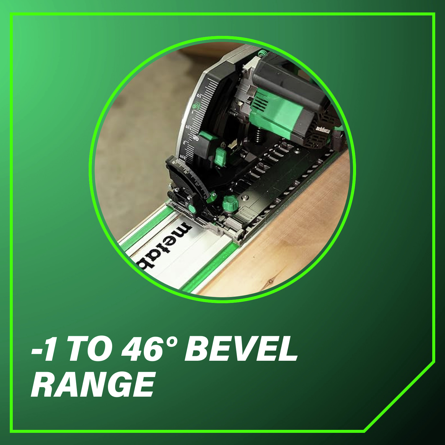 -1 to 46 degrees bevel range handles a wide variety of cutting angles.