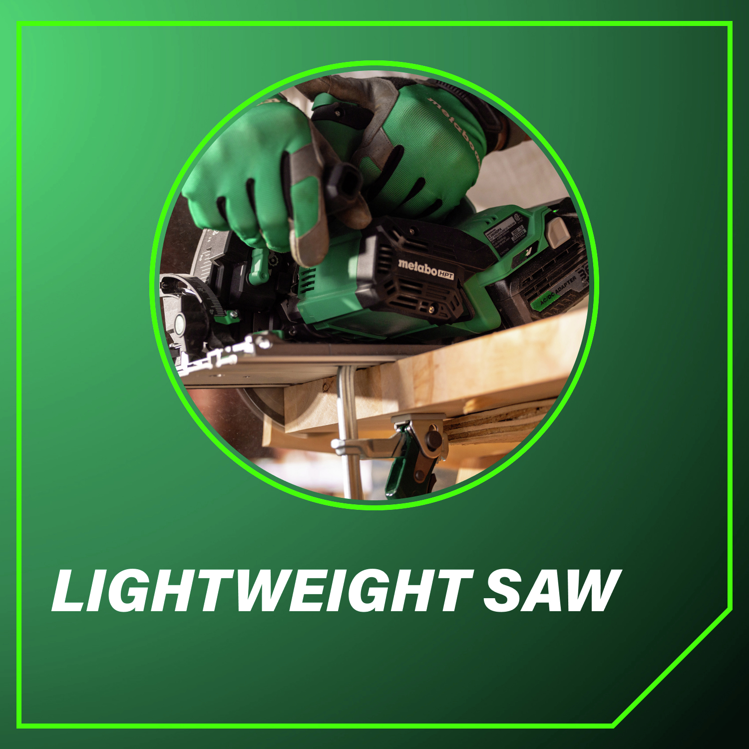 Lightweight saw Designed for easy handling and reduced fatigue on the job.