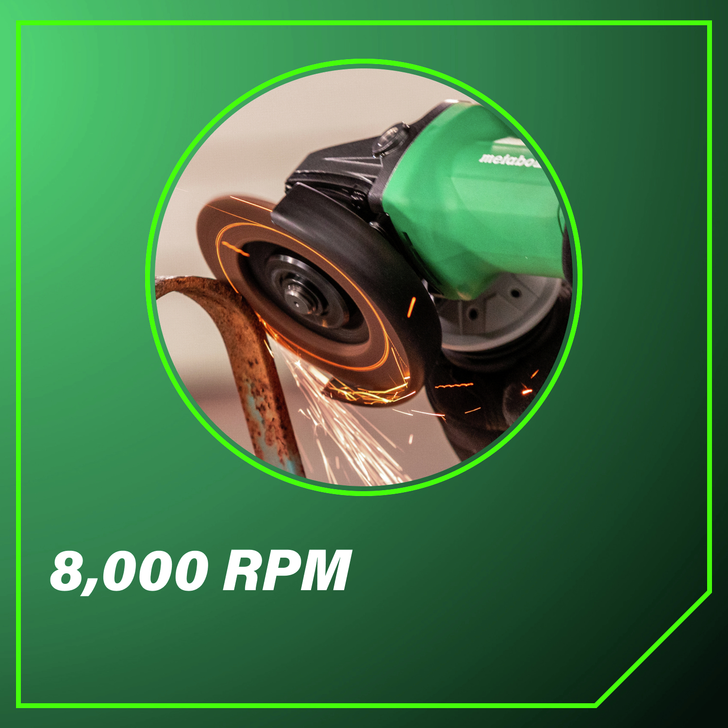 8,000 RPM for smooth and efficient material removal.