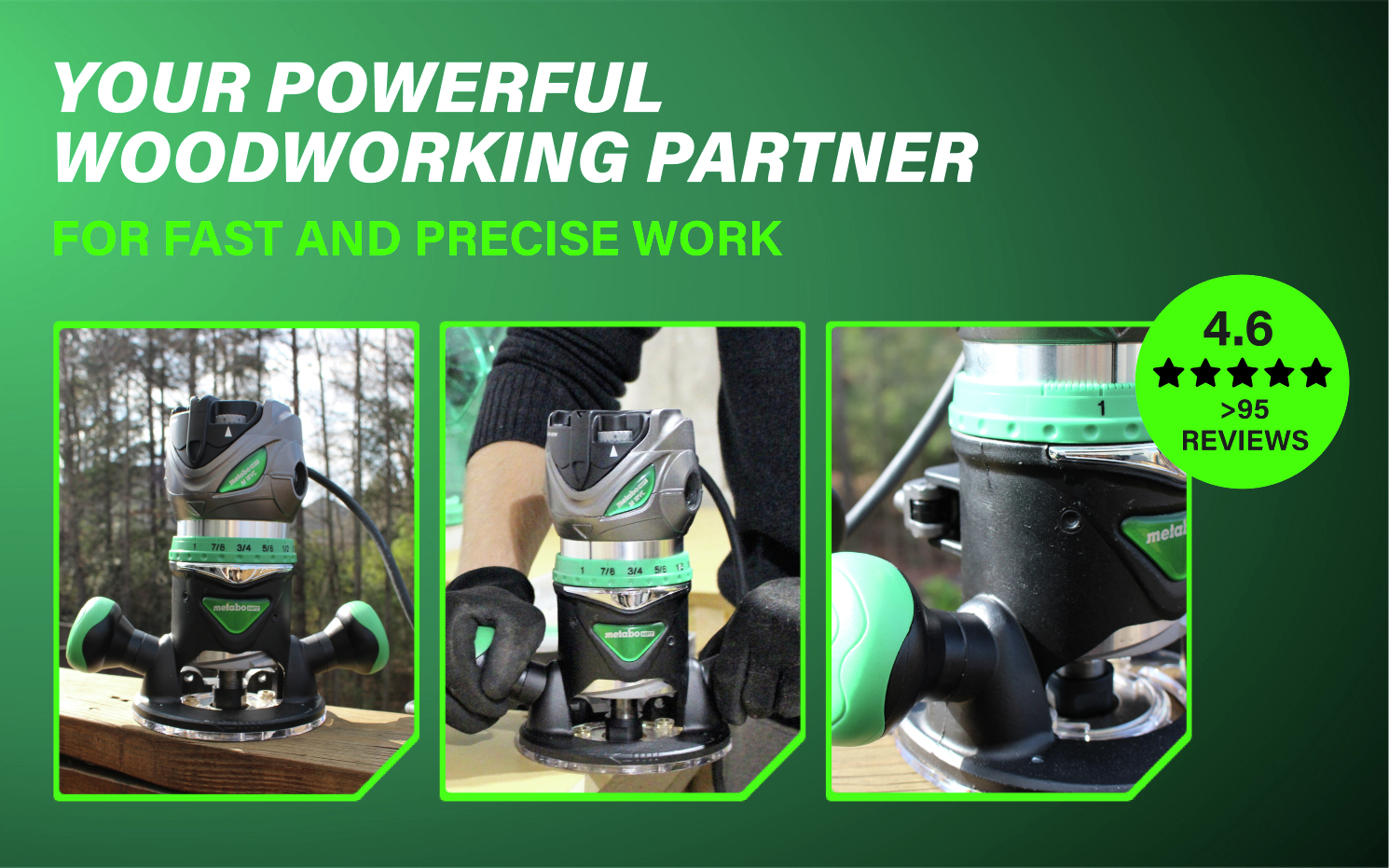 Your powerful woodworking partner Designed for fast and precise work on any woodworking project.