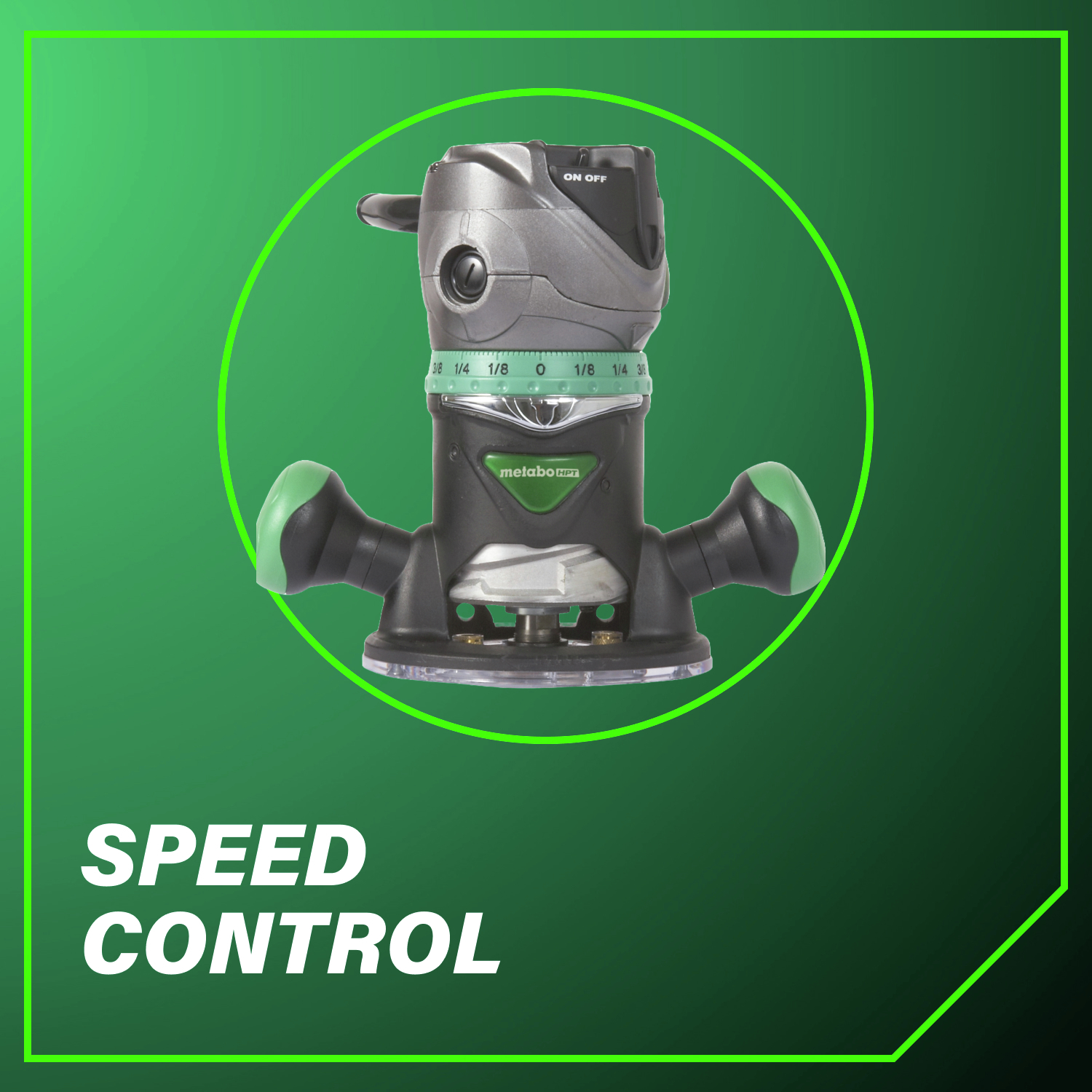 Speed control Adjustable variable speed for smooth and accurate routing.