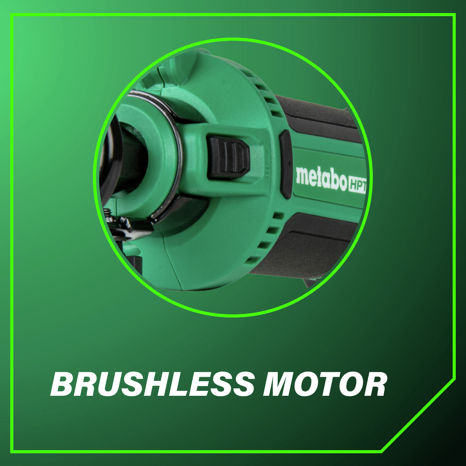 Brushless motor Delivers longer life and consistent performance.