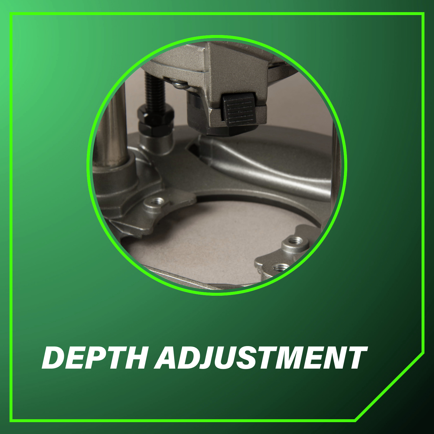 Depth adjustment Set the cutting depth easily for consistent, accurate results.