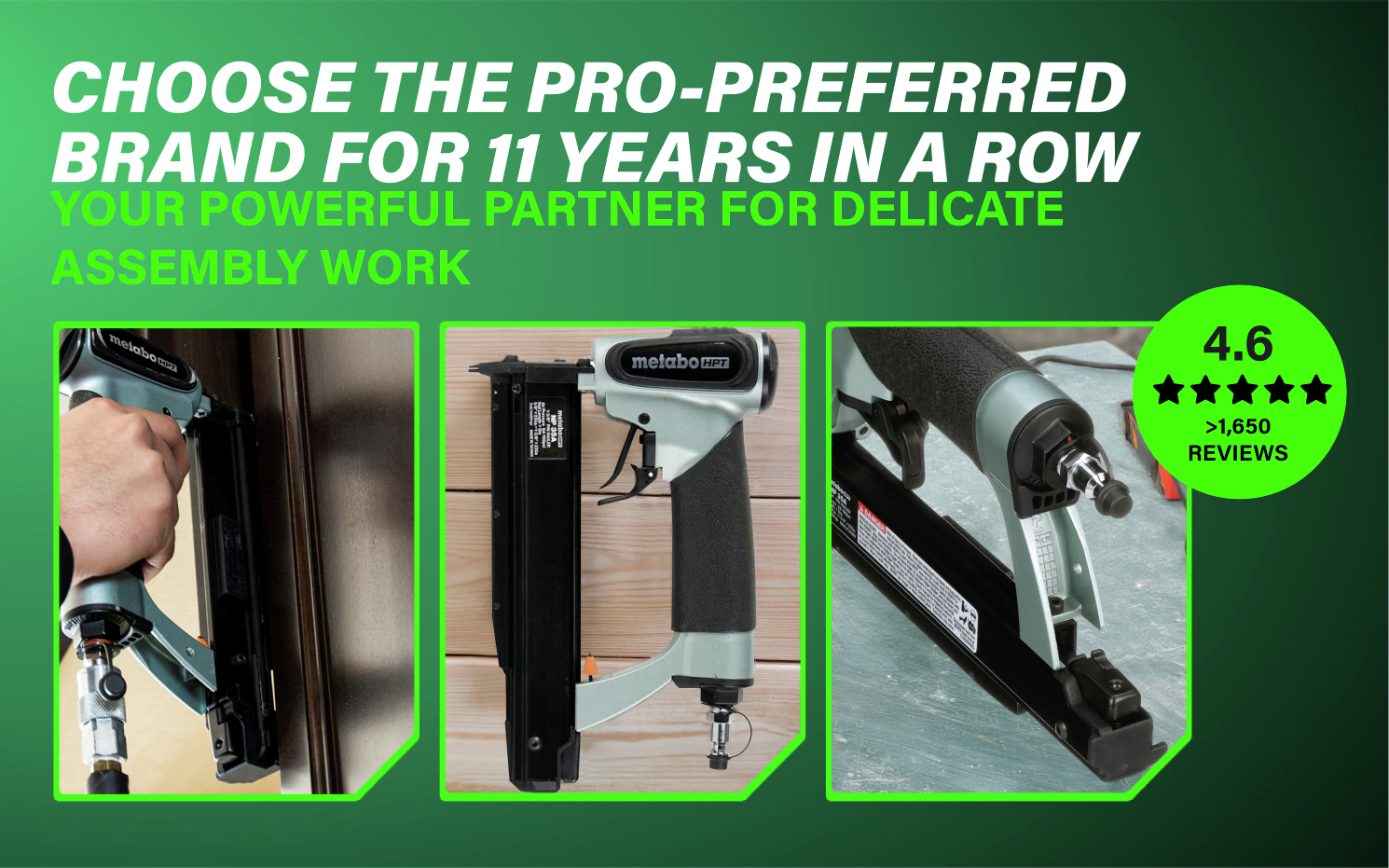Choose the pro-preferred brand for 11 years in a row, for delicate assembly work.