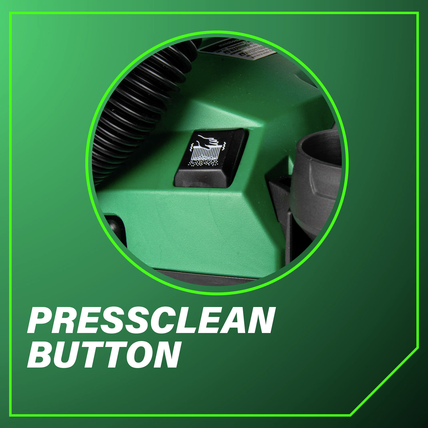 Pressclean Button for quick and efficient maintenance.