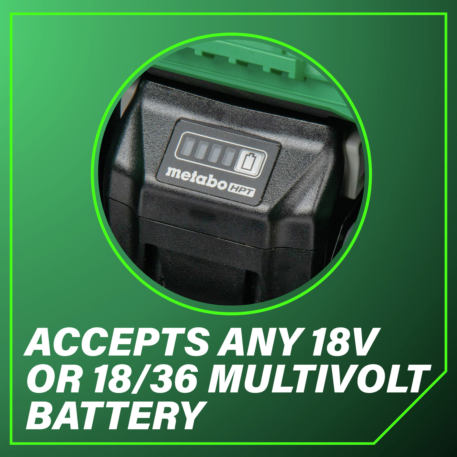 Accepts Any 18V or 18/36V MultiVolt Battery