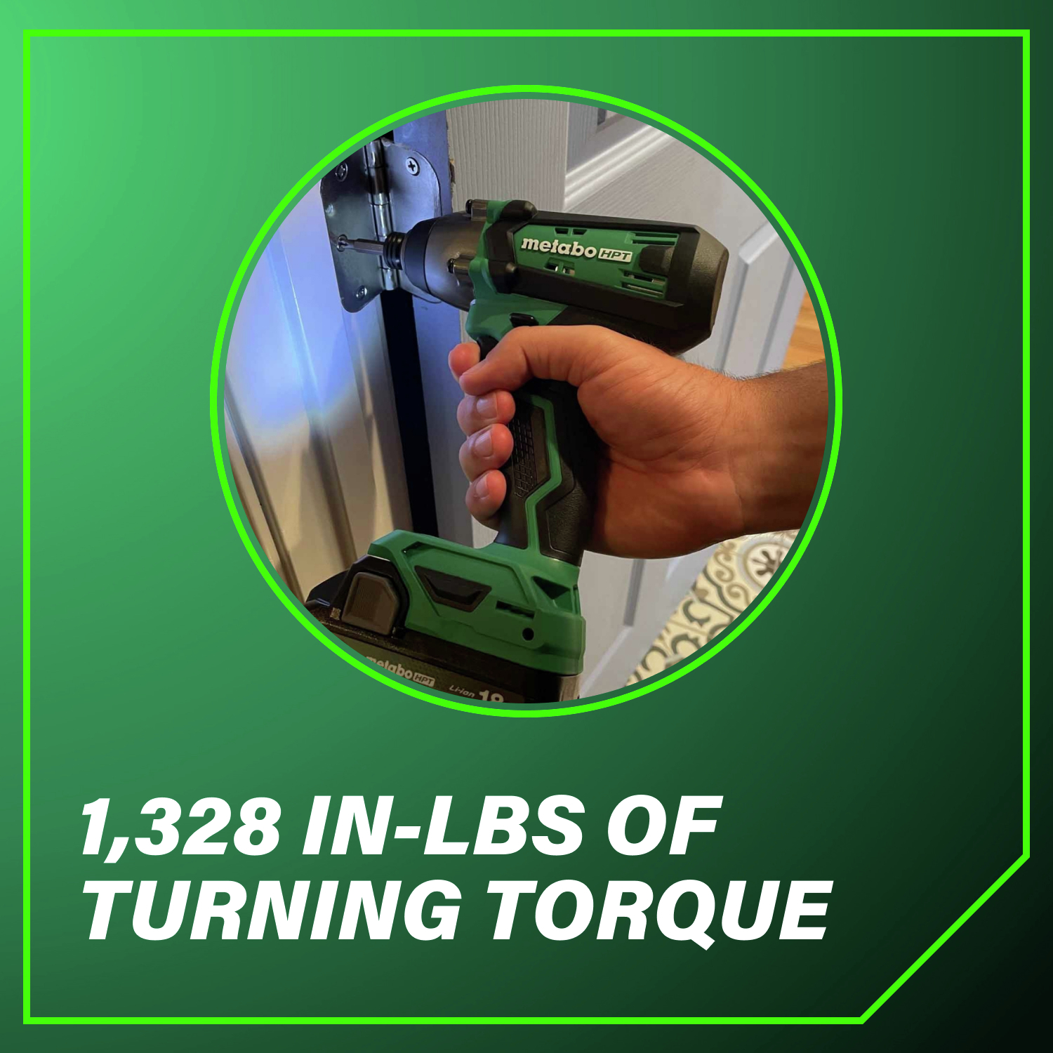 1328 in-lbs. of Turning Torque Delivering unmatched strength for your toughest tasks.