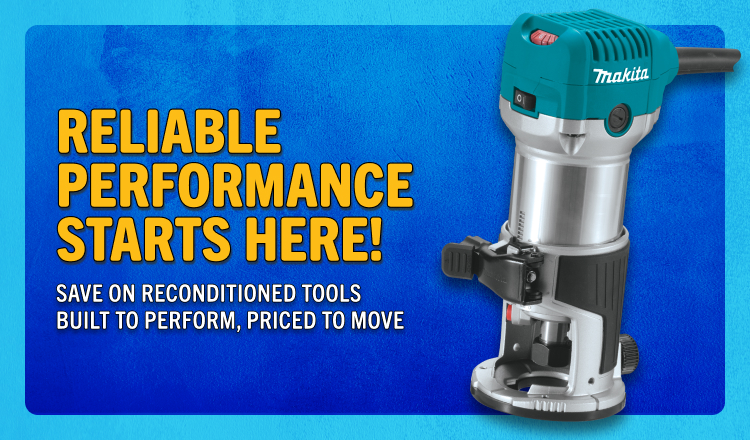 Reliable Performance Starts Here! Save on Reconditioned Tools Built to Perform, Priced to Move!