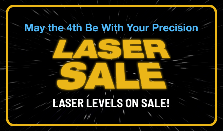 May the 4th Be With Your Precision — Laser Levels on Sale!