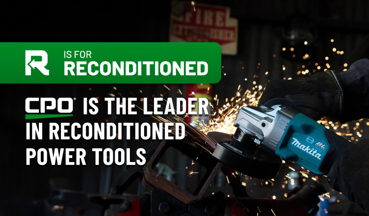 CPO is the #1 destination for Makita factory reconditioned tools