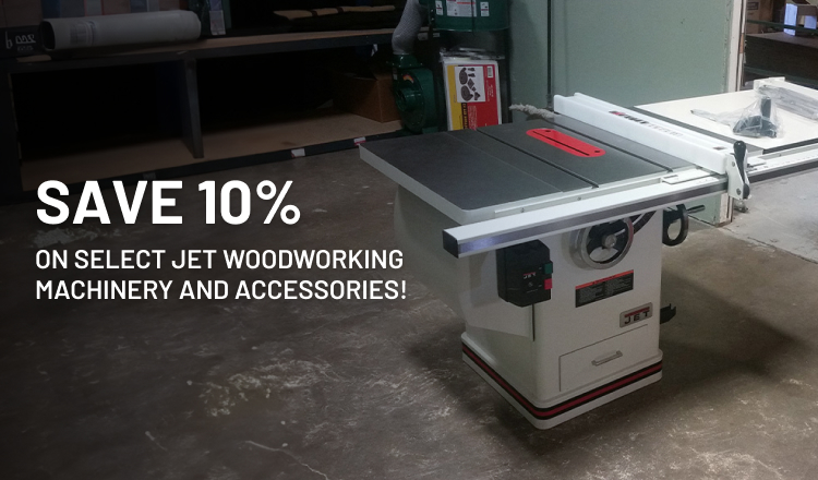 Save 10% on Select Jet Woodworking Machinery and Accessories