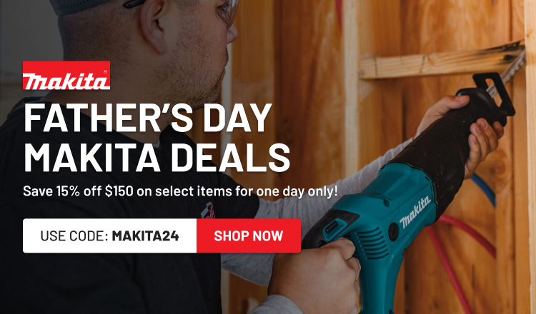 Makita Fathers Day 15% off Sale