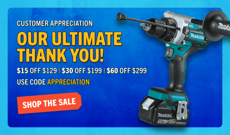 Customer Appreciation Sale! Save up to $60 on Select Tools