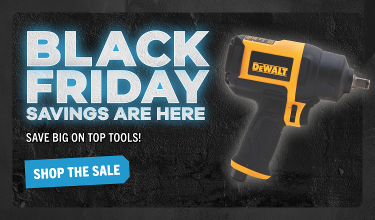 Black Friday Savings are Here! Save Big on Top Tools!