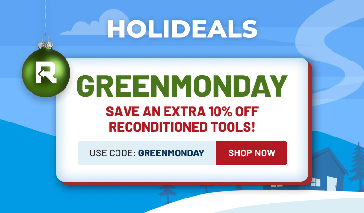 Holideals Day 1! Save up to an extra 10% Off Refurbished Tools! Code: GREENMONDAY