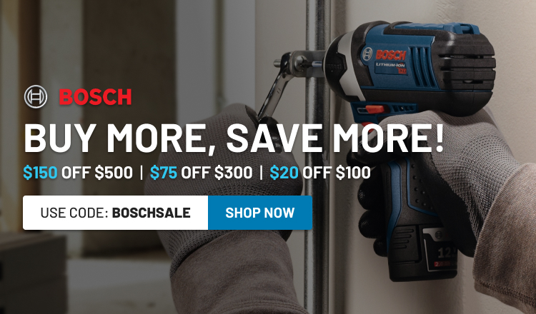 Bosch Buy More Save More Sale! Save $150