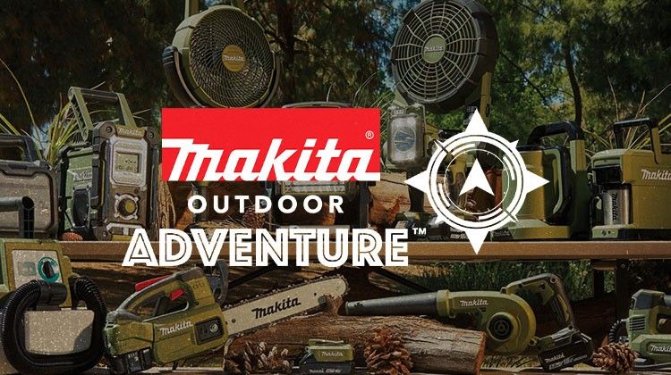 Makita Outdoor Adventure - Power to Go Anywhere