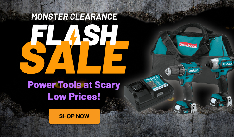 Monster Clearance Flash Sale! Power Tools at Scary Low Prices!