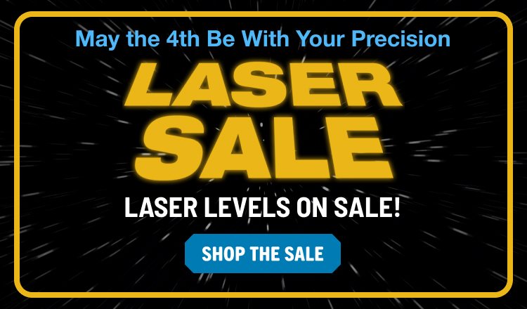 May the 4th Be With Your Precision — Laser Levels on Sale!